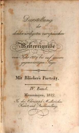 Darstellung der denkwürdigsten europäischen Weltereignisse vom Jahr 1789 bis auf unsere gegenwärtigen Tage, 4. Mit Blücher's Porträt