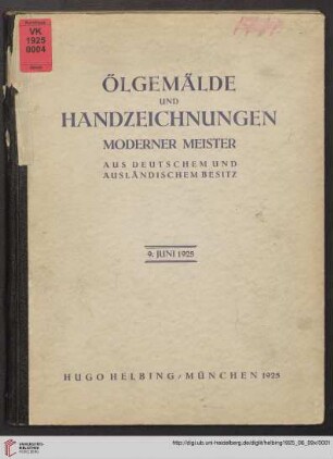 Ölgemälde und Handzeichnungen moderner Meister : aus deutschem und ausländischem Besitz; Auktion in München in der Galerie Helbing, 9. Juni 1925