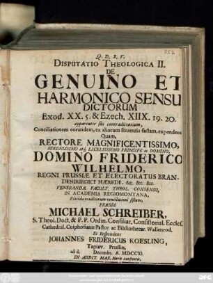 2: / Et Respondens Johannes Fridericus Koesling, Tapiav. Prussus, ad. d. Decembr. A. MDCCXI. IN Audit. Max. Horis Consvetis