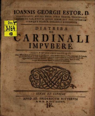 Ioannis Georgii Estor, D. Consiliarii Avlici Prof. Ivris Ordin. ... Diatriba De Cardinali Impvbere