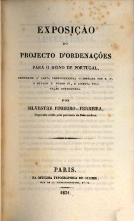 Projectos de ordenações para o reino de Portugal. 2. Exposição do projecto d'ordenações para o reino de Portugal conforme a'carta constitucional. - 1831