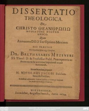 Dissertatio Theologica. De Christo Theanthrōpō Mediatore Nostro Unico. Quam Annuente Deo Ter Optimo Maximo