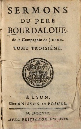 Sermons Du Pere Bourdalouë, de la Compagnie de Jesus, 3