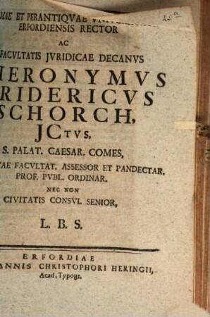 Almae et perantiqvae ... Vniversitatis Erfordiensis Rector ac Facvltatis Jvridicae Decanvs Hieronymvs Fridericvs Schorch, ICtvs ... : [programma quo diss. inaug. S[igismund] F[riedrich] Rumpelii de usufructuario, fructuum domino, indicit]