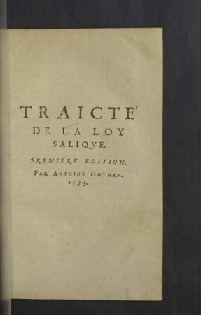 Traicte´ de la Loy Salique.