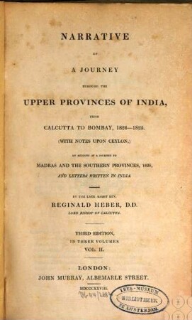 Narrative of a journey through the upper provinces of India : from Calcutta to Bombay, 1824 - 1825, (with notes upon Ceylon,) an account of a journey to Madras and the southern provinces, 1826, and letters written in India ; in three volumes. 2