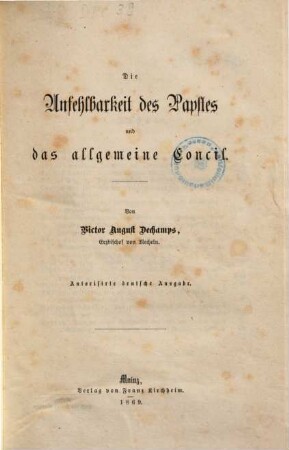 Die Unfehlbarkeit des Papstes und das allgemeine Concil