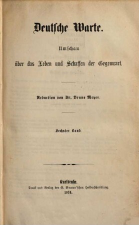 Deutsche Warte : Umschau über das Leben und Schaffen der Gegenwart. 6, 6. 1874