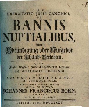 Exercitatio iur. can. de bannis nuptialibus, von Abkündigung oder Aufgebot der Ehelich-Verlobten