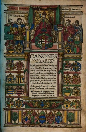 Canones Concilii Prouincialis Coloniensis : Sub Reuerendiss. ... D. Hermanno S. Colonien[sis] ecclesiae Archiepiscopo ... celebrati Anno 1536