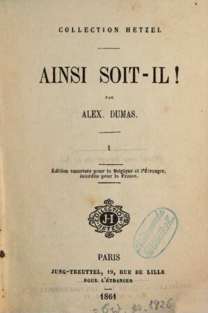 Ainsi soit-il! : Par Alex[andre] Dumas, 1