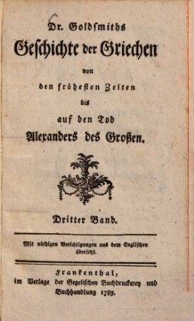 Dr. Goldsmiths Geschichte der Griechen : von den frühesten Zeiten bis auf den Tod Alexanders des Großen ; mit nöthigen Berichtigungen aus dem Englischen übersetzt, 3