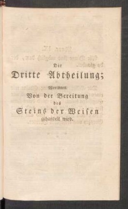 Die Dritte Abtheilung; Worinnen Von der Bereitung des des Steins der Weisen gehandelt wird