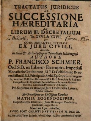 Tract. iur. de successione haereditaria, ad L. III. Decret. tit. 26 - 27