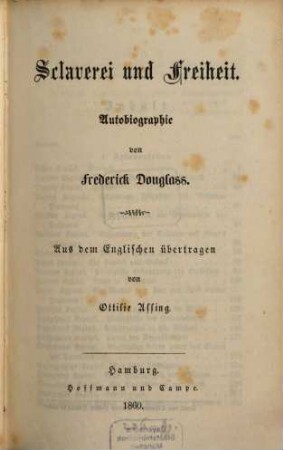 Sclaverei und Freiheit : Autobiographie von Frederick Douglass. Aus dem Englischen übertragen von Ottilie Assing