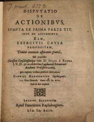 Dispvtatio De Actionibvs : Svmpta Ex Prima Parte Tit. Inst. De Actionibvs Eam, Exercitii Cavsa Propositam