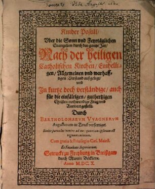 Kinder Postill, Vber die Sonn vnd Feyrtäglichen Euangelien durch das gantze Jar : Nach der heiligen Catholischen Kirchen ... Verstand außgelegt, vnd In ... Frag vnd Antwort gestellt