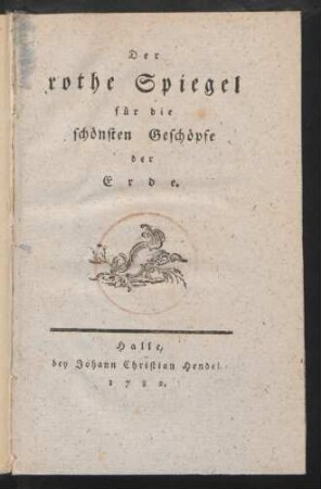 Der rothe Spiegel für die schönsten Geschöpfe der Erde