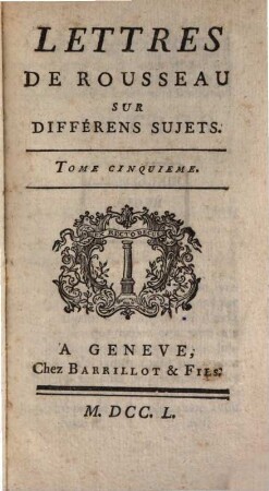 Lettres De Rousseau Sur Différens Sujets De Littérature. 5