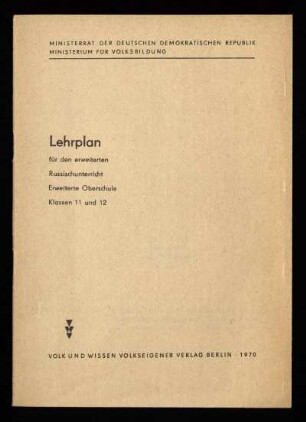 Lehrplan für den erweiterten Russischunterricht : Erweiterte Oberschule ; Klassen 11 und 12