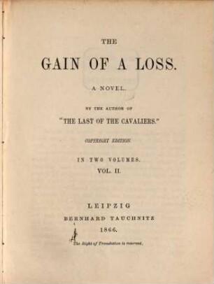 The Gain of a Loss : A Novel. By the Author of "The Last of the Cavaliers.". II