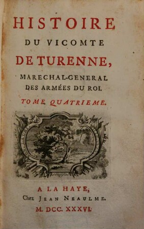 Histoire Du Vicomte De Turenne, Marechal-General Des Armées du Roi. 4