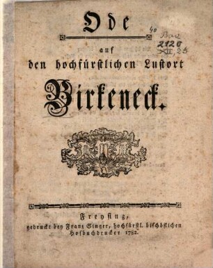 Ode auf den hochfürstlichen Lustort Birkeneck