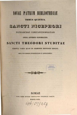 Novae patrum bibliothecae tomus ..., 5. Sancti Nicephori Patriarchae Constantinopolitani opera adversus Iconomachos