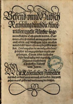 Behend vnnd Hübsch Rechnung durch die kunstreichen regeln Algebra, so gemeimblich die Coß genannt werden ...
