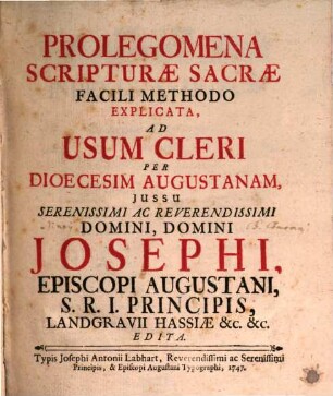 Prolegomena Scripturae Sacrae : Facili Methodo Explicata, Ad Usum Cleri Per Dioecesim Augustanam