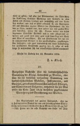 IV. Fortgesetzte Nachricht über die landwirthschaftliche Sammlung der Königl. Universität zu Breslau, oder über die bei derselben vorhandene Sammlung von landwirthschaftlichen Modellen, Instrumenten, und Geräthen, getrockneten ökonomischen und Forst-Pflanzen, und Sämereien und Holzarten; enthaltend die seit Mai 1830 bis Ende 1834 derselben zugekommene Vermehrung und Bereicherung