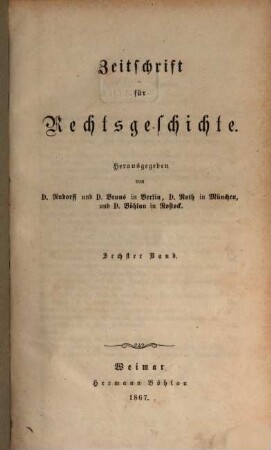 Zeitschrift für Rechtsgeschichte, 6. 1867