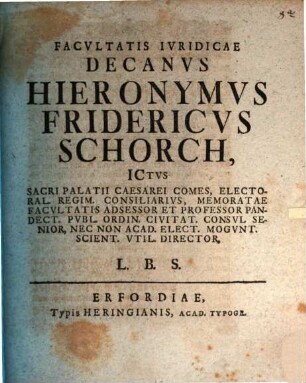 Facultatis Iuridicae Decanus Hieronymus Fridericus Schorch ... L.B.S. : [programma quo diss. inaug. G. E. Hogelii indicit, ad L. 23. pr. D. de acquirenda vel amitt. possessione praefatus]