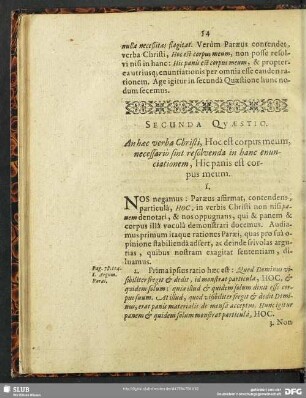 Secunda Quaestio. An haec verba Christi, Hoc est corpus meum, necessario sint resolvenda in hanc encunciationem, Hic panis est corpus meum