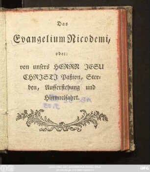 Das Evangelium Nicodemi, oder: von unsers Herrn Jesu Christi Paßion, Sterben, Aufferstehung und Himmelfahrt