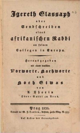 Igereth Elassaph oder Sendschreiben eines afrikanischen Rabbi an seinen Collegen in Europa : = Iggeret el-Asaf oder Sendšreiben v einem afrikanšen Rabbi an seinen Kollegen in Eiropa