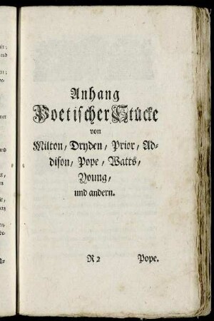 Anhang Poetischer Stücke / von Milton, Dryden, Prior, Addison, Pope, Watts, Young und andern.