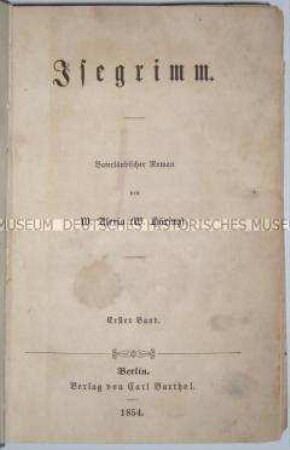 Erstausgabe von Willibald Alexis' Roman Isegrimm