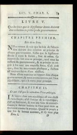 Livre V. Ques les loix le légistateur donne doivent être relatives au principe du gouvernement.