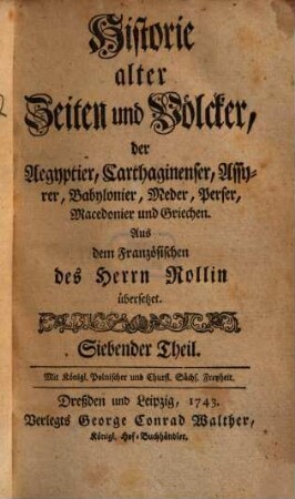 Historie alter Zeiten und Völker, der Aegyptier, Carthaginenser, Assyrer, Babylonier, Meder, Perser, Macedonier und Griechen, 7