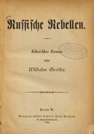 Russische Rebellen : Historischer Roman von Wilhelm Grothe