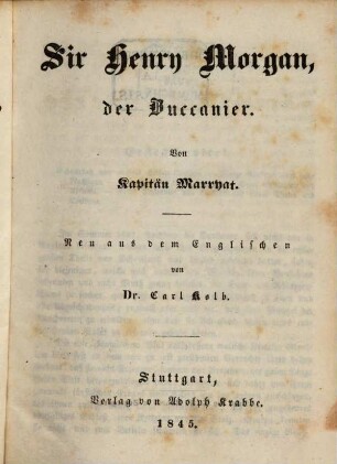 Kapitän Marryat's sämmtliche Werke : in sorgfältigen und vollständigen Uebertragungen. 23, Sir Henry Morgan, der Buccanier