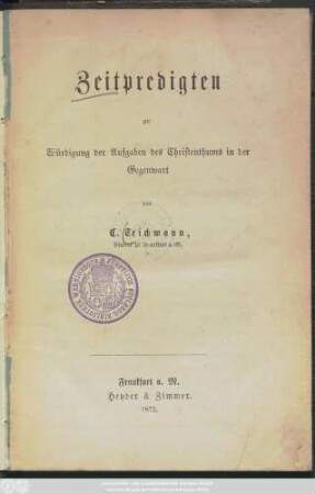 Zeitpredigten zur Würdigung der Aufgaben des Christenthums in der Gegenwart