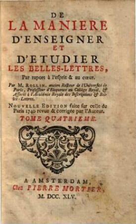 De la manière d'enseigner et d'etudier les belles-lettres..., 4