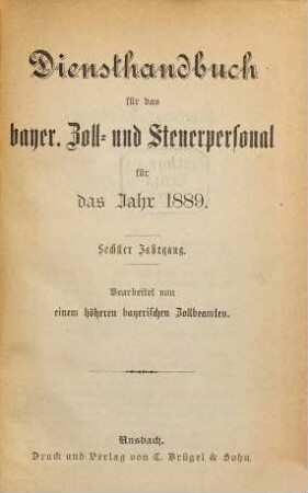 Diensthandbuch für das Bayer. Zoll- und Steuerpersonal : für das Jahr .... 6. 1889