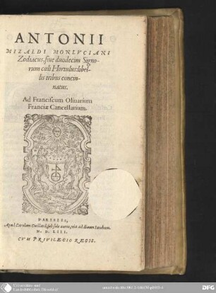 Antonii Mizaldi Monluciani Zodiacus, sive duodecim Signorum Coeli Hortulus : libellis tribus concinnatus