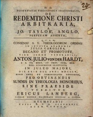 Diss. theol. inaug. de redemtione Christi arbitraria, a Jo. Taylor, Anglo, perperam asserta