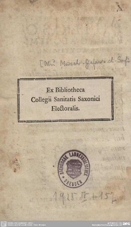 Ex Libris: Ex Bibliotheca Collegii Sanitatis Saxonici Electoralis.