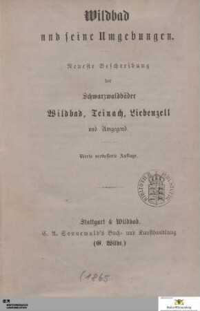 Wildbad und seine Umgebungen : neueste Beschreibung der Schwarzwaldbäder Wildbad, Teinach, Liebenzell und Umgegend