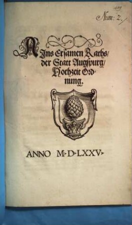 Ains Ersamen Raths, der Statt Augspurg, Hochzeit Ordnung : Anno M.D.LXXV.